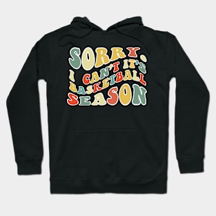 Sorry Can't Basketball Bye Basketball Life Funny Basketball Gift Basketball Hoodie